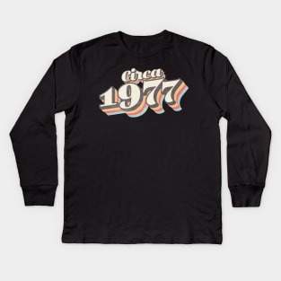 circa 1977 birthday Kids Long Sleeve T-Shirt